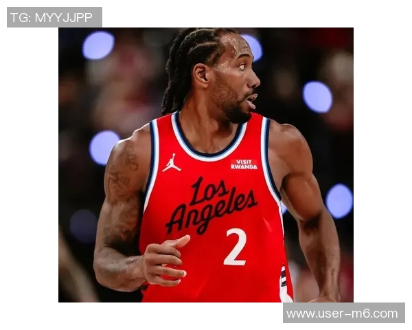 伦纳德生涯第14赛季创场均得分新高成NBA历史首位球员